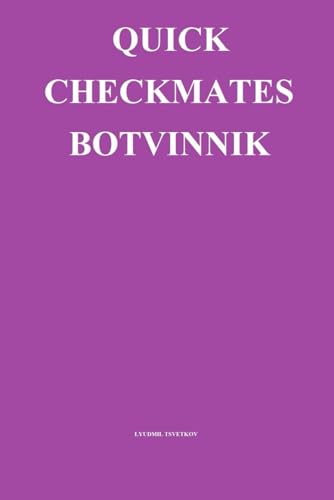 Quick Checkmates: Botvinnik von Independently published